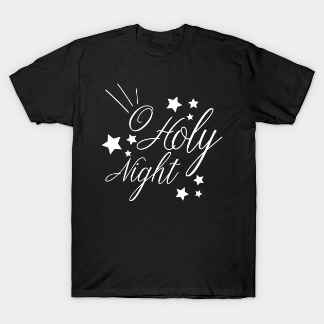 O Holy Night T-Shirt by BeanstalkPrints